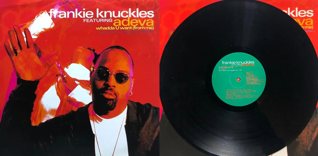 Frankie Knuckles Featuring Adeva –Whadda U Want (From Me)